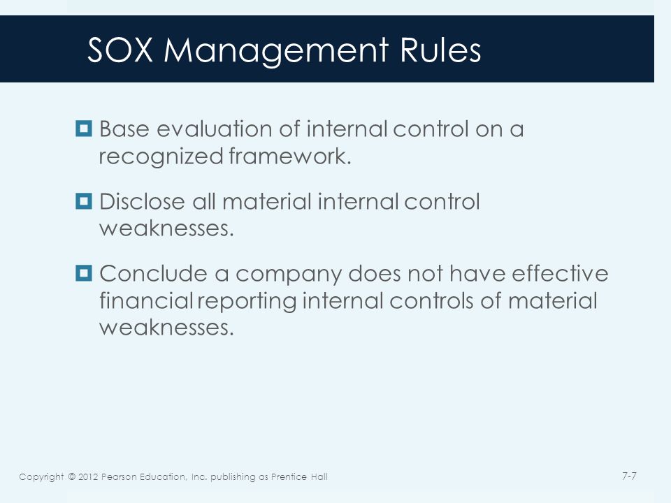 SOX Management Rules  Base evaluation of internal control on a recognized framework.