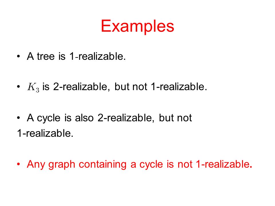 Examples A tree is 1 - realizable.   is 2-realizable, but not 1-realizable.