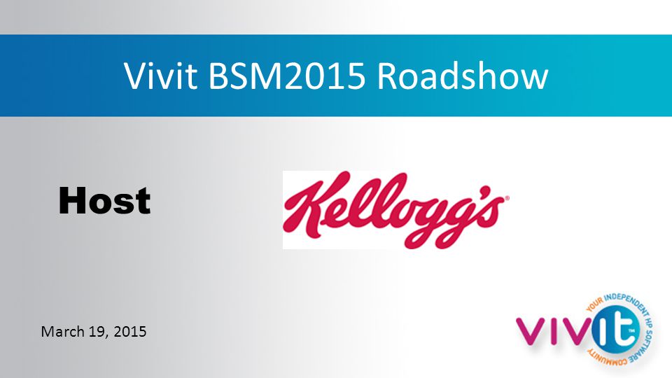 Vivit BSM2015 Roadshow March 19, 2015 Host
