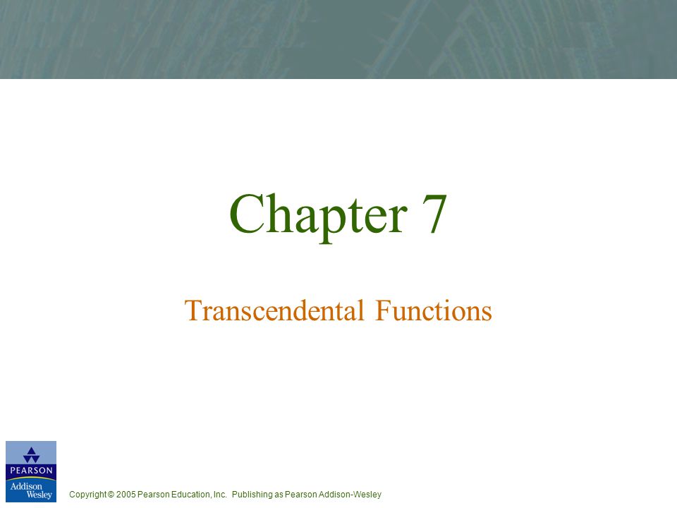 Chapter 7 Transcendental Functions