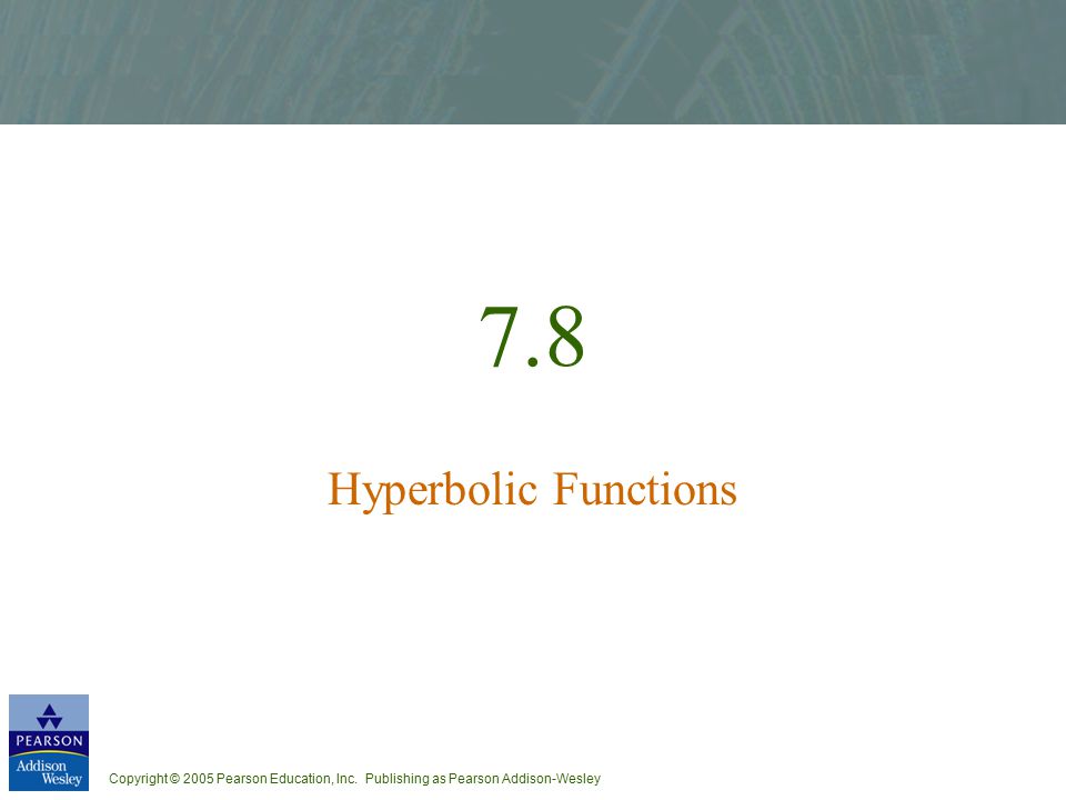 7.8 Hyperbolic Functions