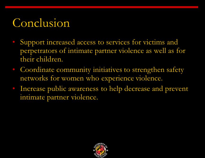 Conclusion Support increased access to services for victims and perpetrators of intimate partner violence as well as for their children.