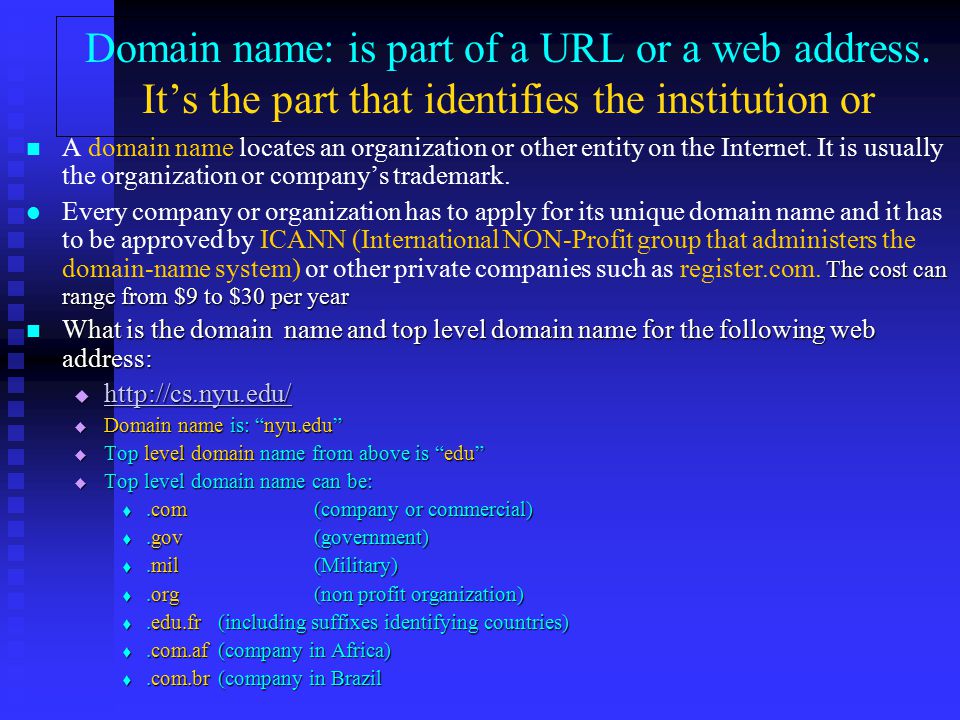 Domain name: is part of a URL or a web address.