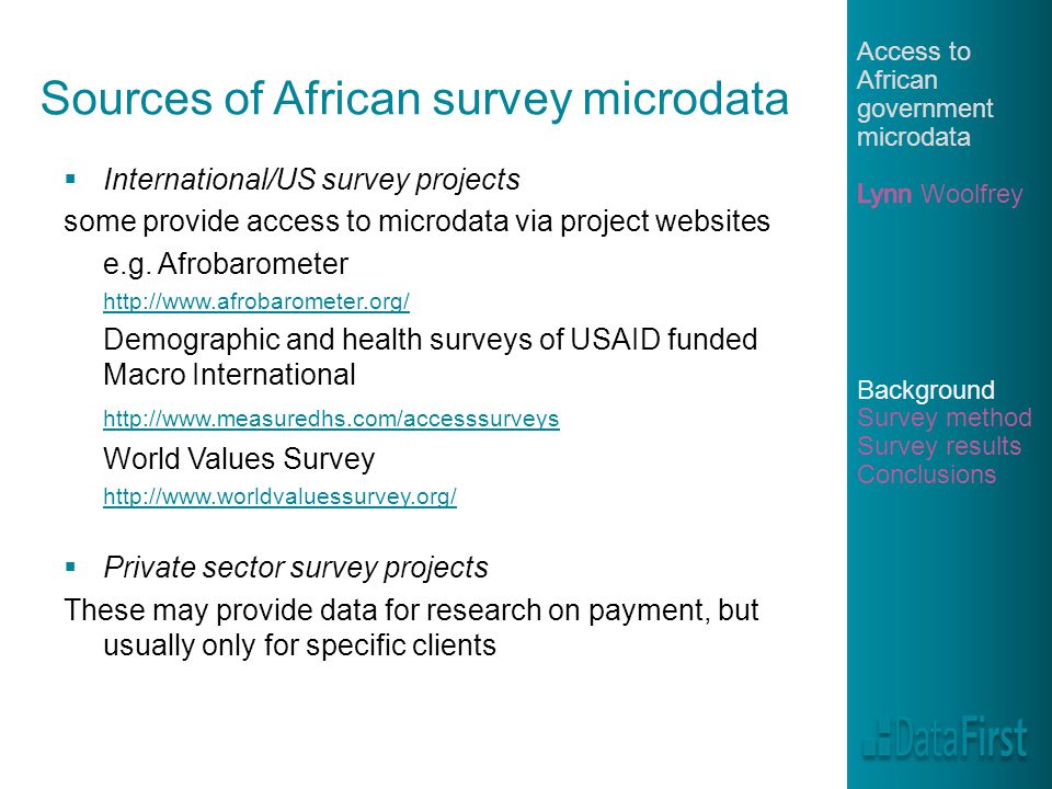 Sources of African survey microdata  International/US survey projects some provide access to microdata via project websites e.g.