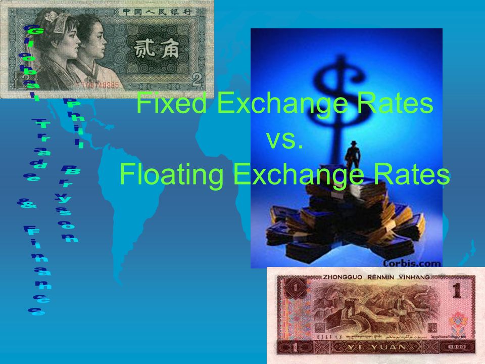 Fixed Exchange Rates vs. Floating Exchange Rates