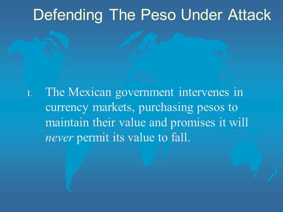 Defending The Peso Under Attack 1.