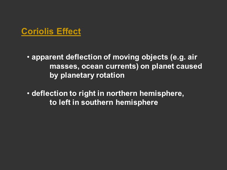 Coriolis Effect apparent deflection of moving objects (e.g.