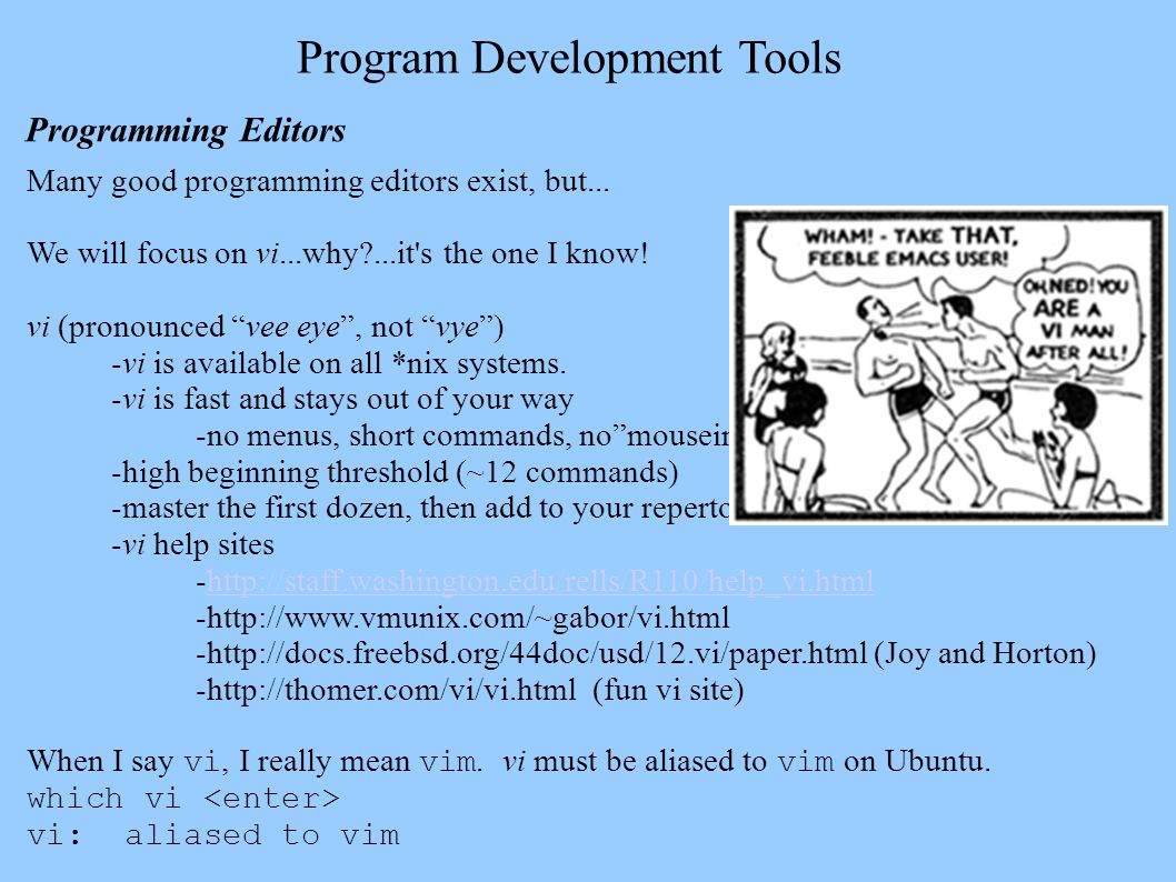 Program Development Tools Programming Editors Many good programming editors exist, but...