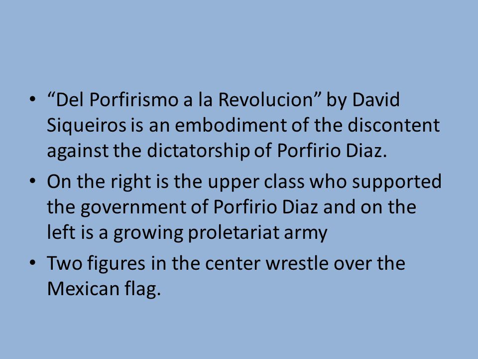 Del Porfirismo a la Revolucion by David Siqueiros is an embodiment of the discontent against the dictatorship of Porfirio Diaz.