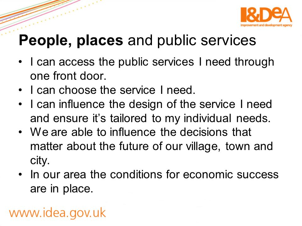 People, places and public services I can access the public services I need through one front door.