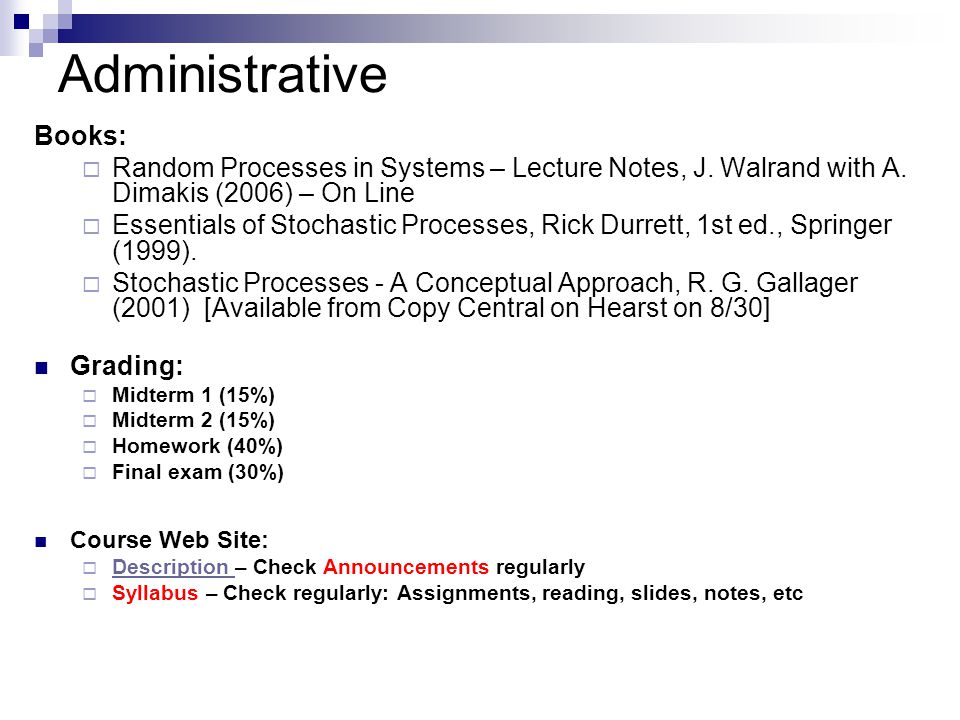 Administrative Books:  Random Processes in Systems – Lecture Notes, J.