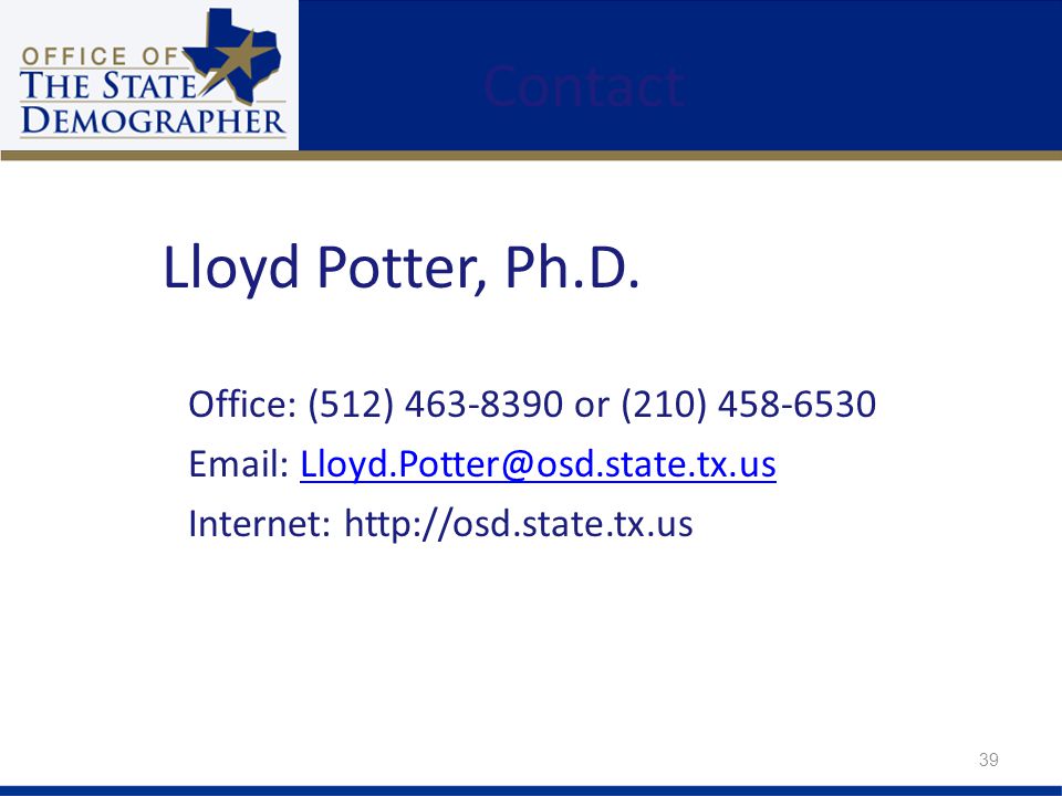 Contact Office: (512) or (210) Internet:   Lloyd Potter, Ph.D.