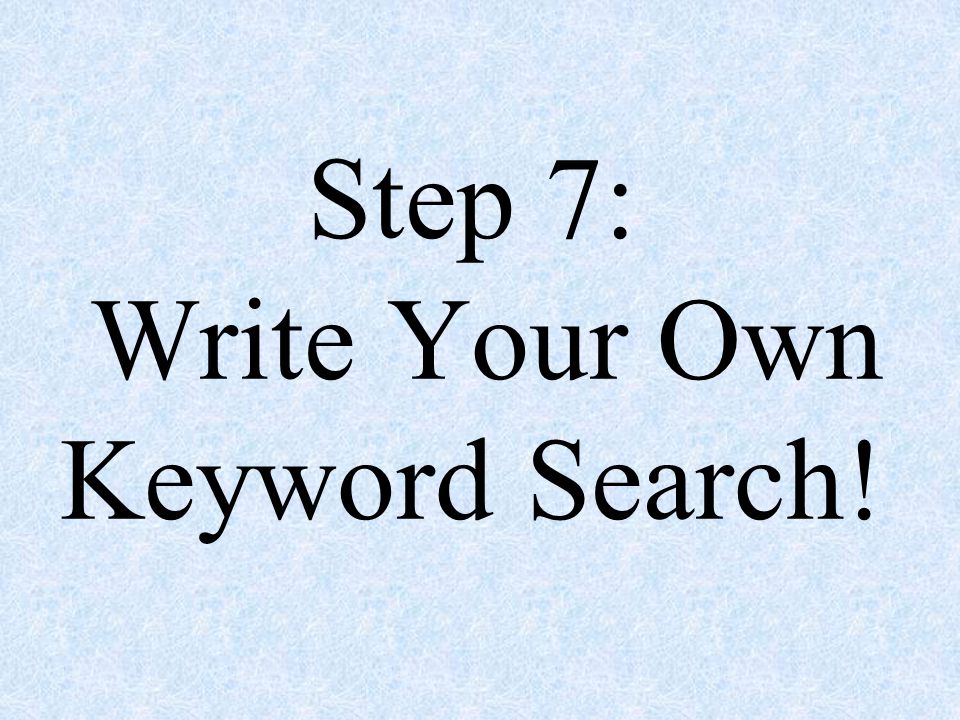 Step 7: Write Your Own Keyword Search!