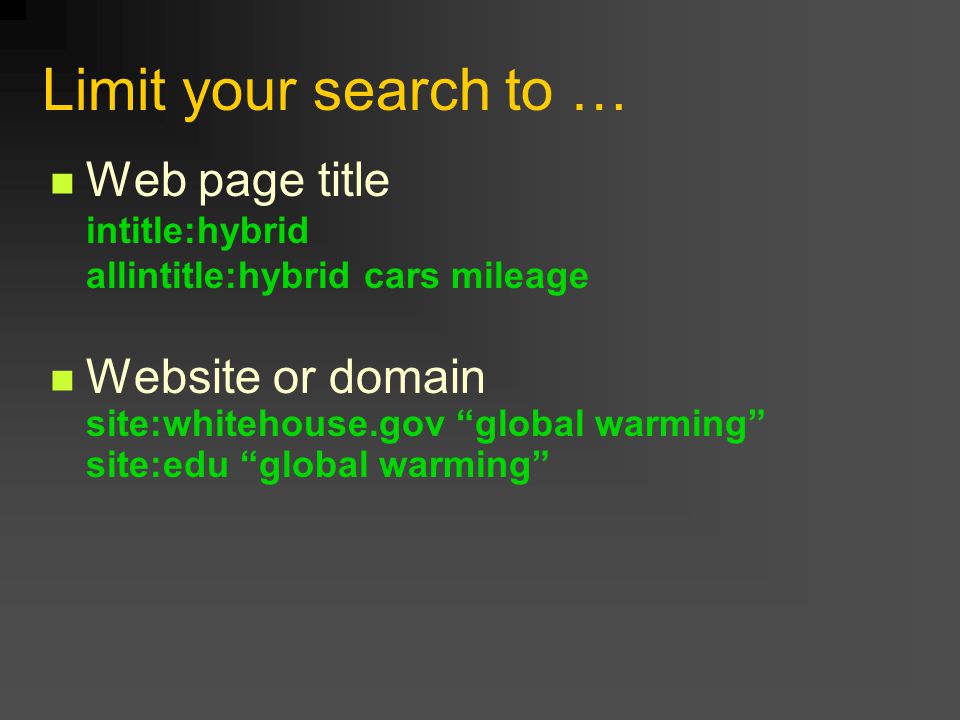 Limit your search to … Web page title intitle:hybrid allintitle:hybrid cars mileage Website or domain site:whitehouse.gov global warming site:edu global warming