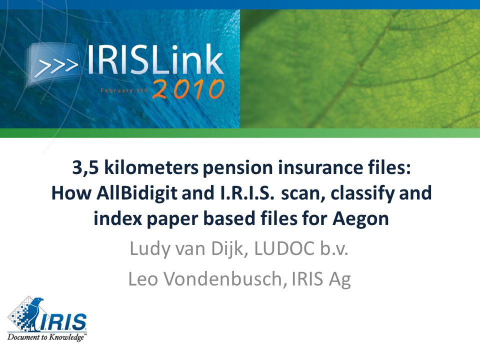 3,5 kilometers pension insurance files: How AllBidigit and I.R.I.S.