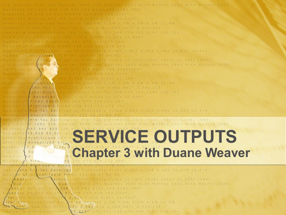 SERVICE OUTPUTS Chapter 3 with Duane Weaver