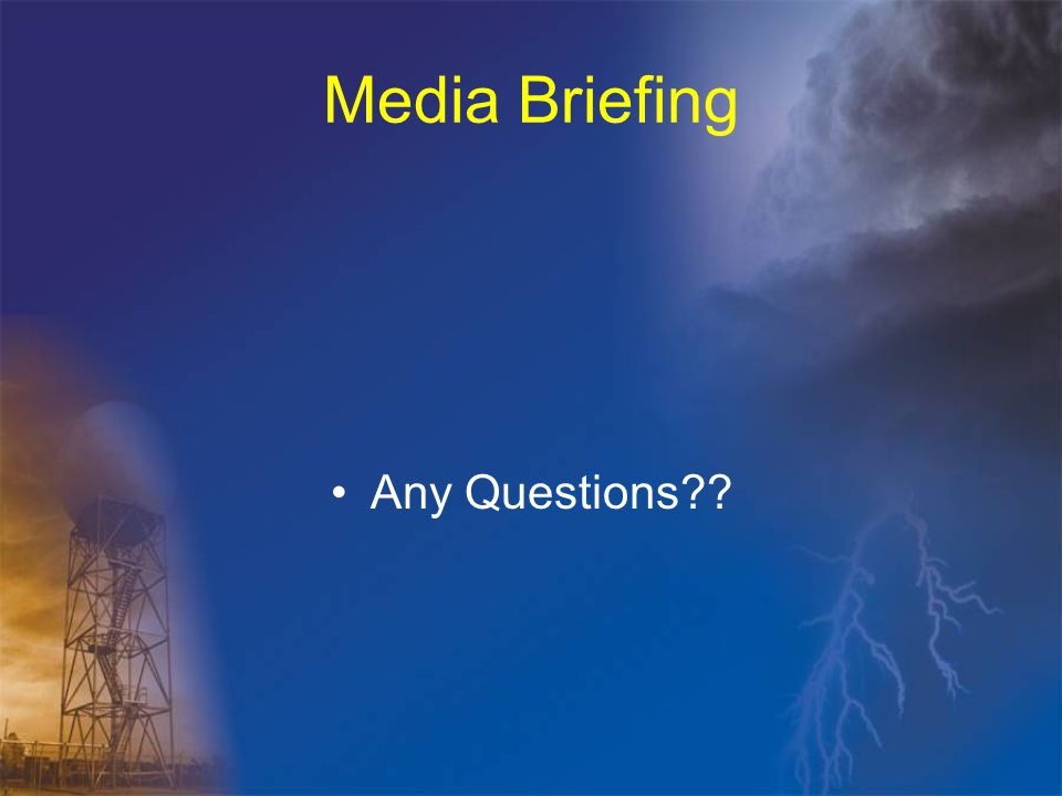 Media Briefing Any Questions