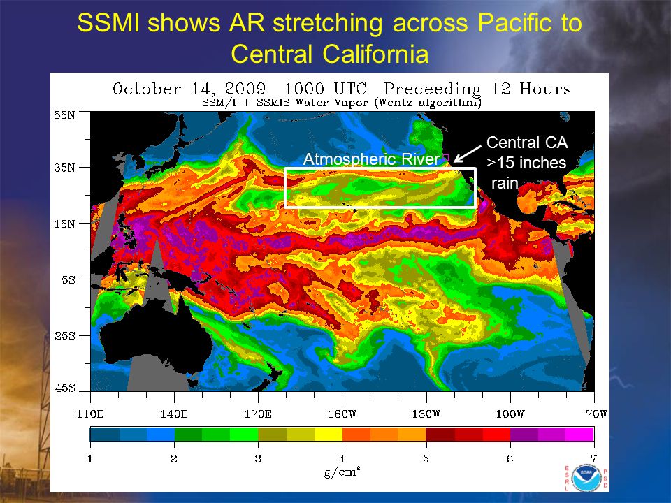 SSMI shows AR stretching across Pacific to Central California Central CA >15 inches rain Atmospheric River