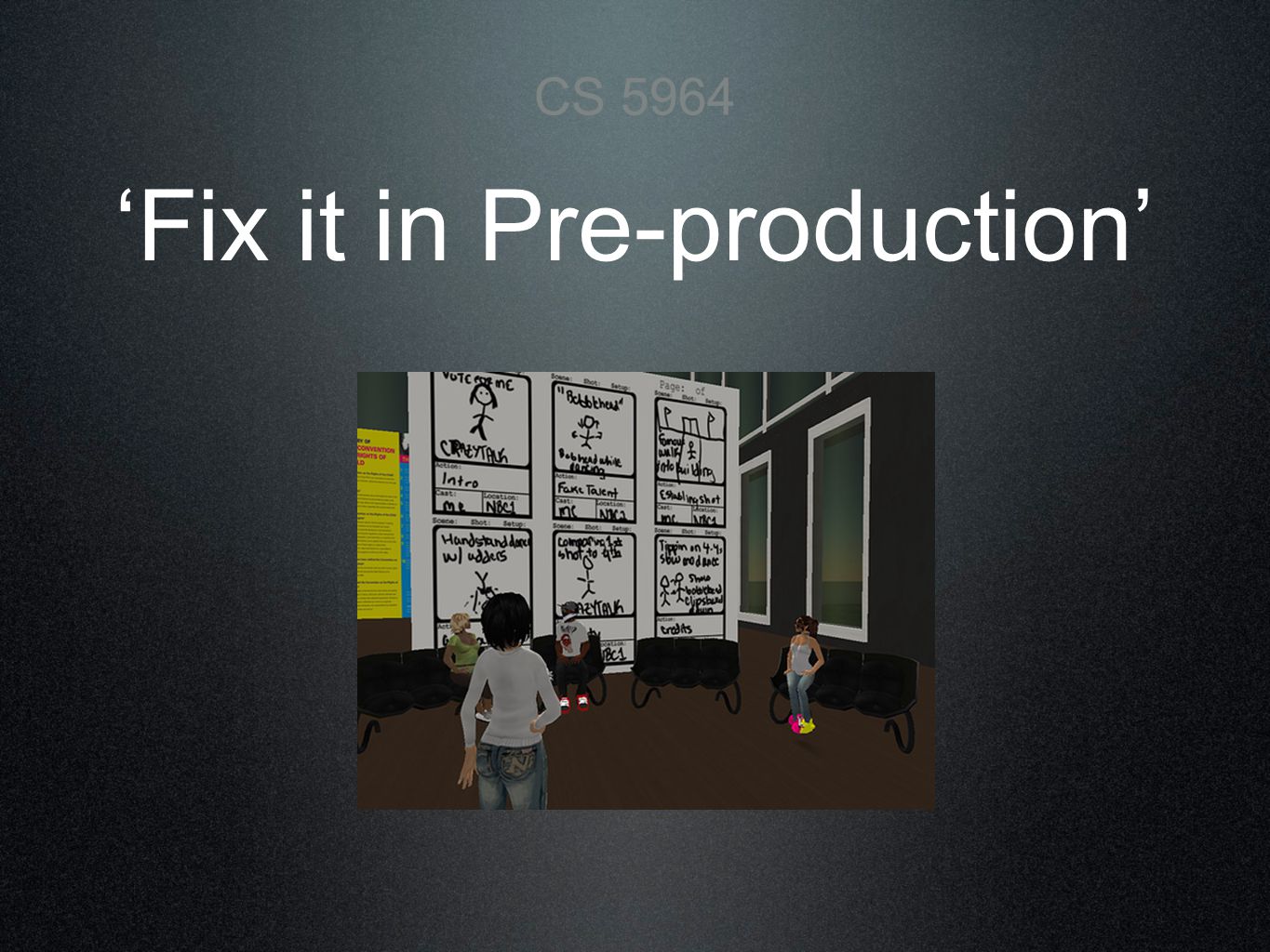‘Fix it in Pre-production’ CS 5964
