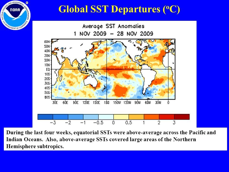 Global SST Departures ( o C) During the last four weeks, equatorial SSTs were above-average across the Pacific and Indian Oceans.