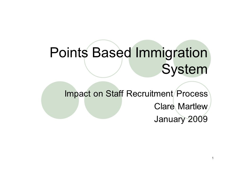 1 Points Based Immigration System Impact on Staff Recruitment Process Clare Martlew January 2009