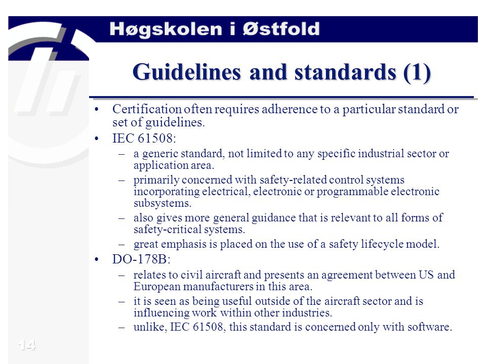 14 Guidelines and standards (1) Certification often requires adherence to a particular standard or set of guidelines.