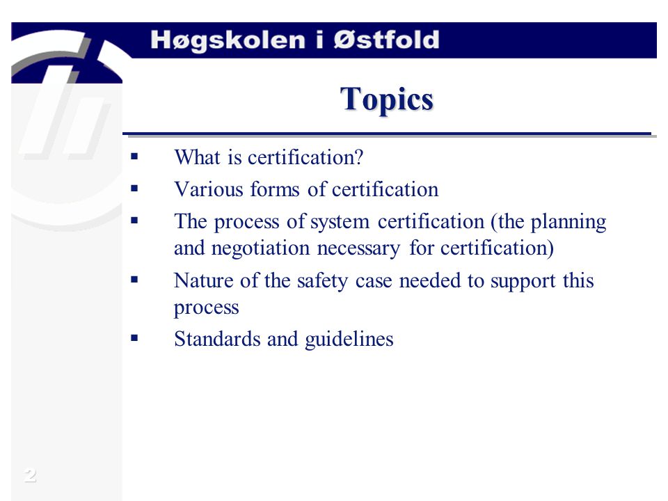 2 Topics  What is certification.