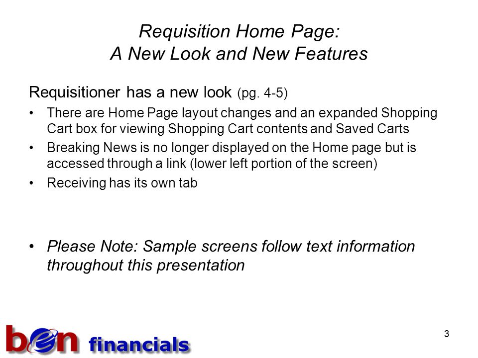 3 Requisition Home Page: A New Look and New Features Requisitioner has a new look (pg.