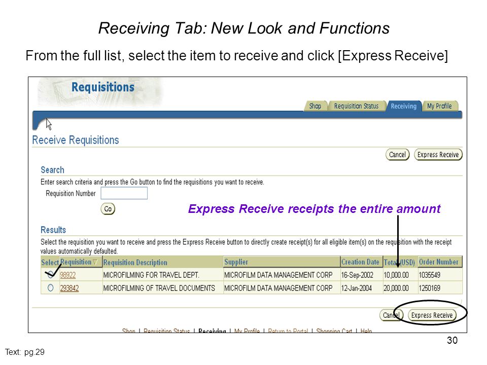 30 Receiving Tab: New Look and Functions Text: pg.29 From the full list, select the item to receive and click [Express Receive] Express Receive receipts the entire amount