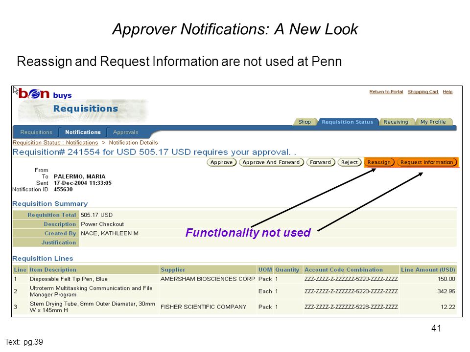 41 Approver Notifications: A New Look Functionality not used Text: pg.39 Reassign and Request Information are not used at Penn