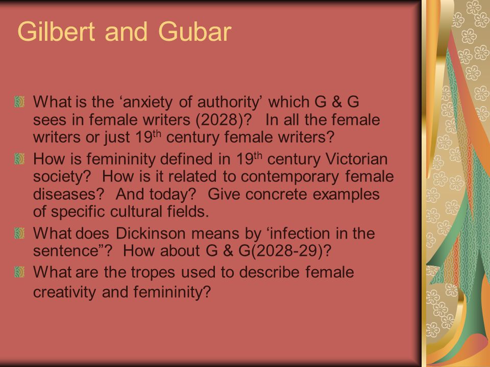 Gilbert and Gubar What is the ‘anxiety of authority’ which G & G sees in female writers (2028).