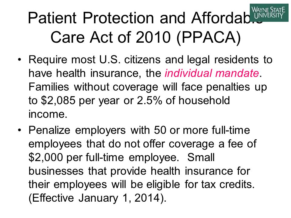 Patient Protection and Affordable Care Act of 2010 (PPACA) Require most U.S.