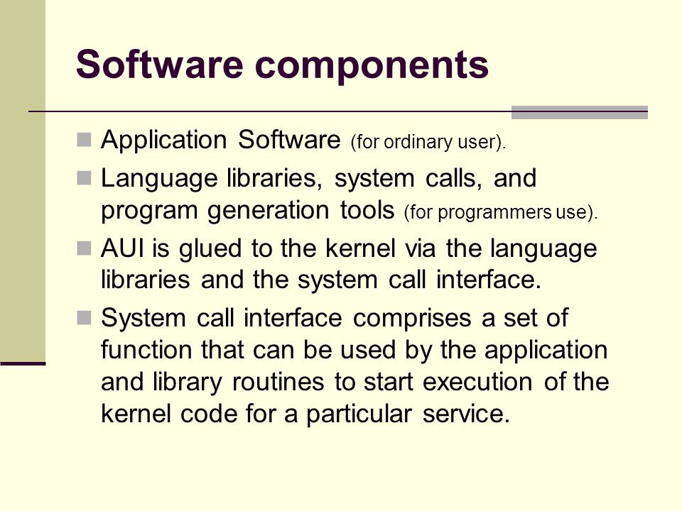 Software components Application Software (for ordinary user).