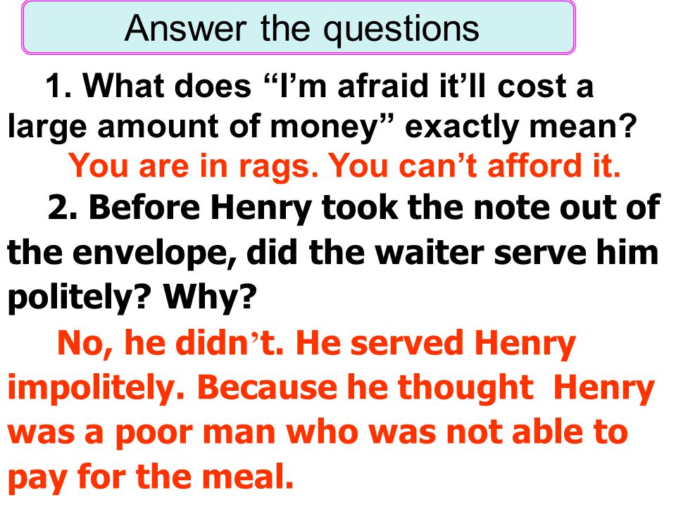 What would happen to Henry at the restaurant (During eating)