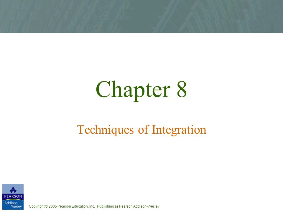 Chapter 8 Techniques of Integration