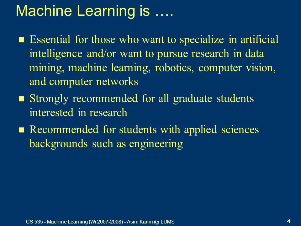 CS Machine Learning (Wi ) - Asim LUMS4 Machine Learning is ….