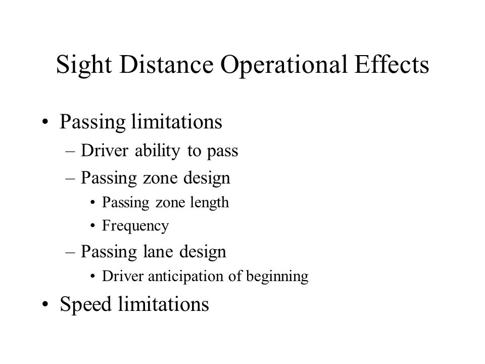 Ce 578 Highway Traffic Operations Lecture 2 And 3 Vertical 10 Sight Distance Operational Effects Passing Limitations Driver Ability To Pass Zone Design Length Frequency Lane