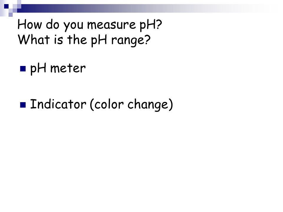 How do you measure pH What is the pH range pH meter Indicator (color change)