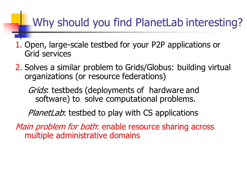 Why should you find PlanetLab interesting.