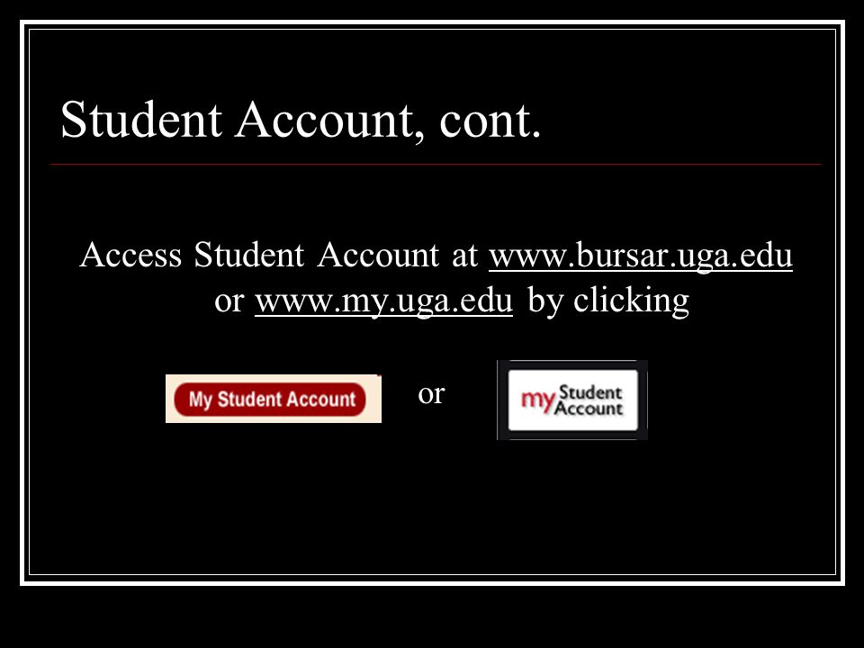 Student Account, cont.