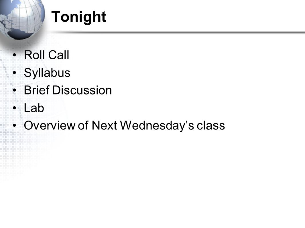 Tonight Roll Call Syllabus Brief Discussion Lab Overview of Next Wednesday’s class