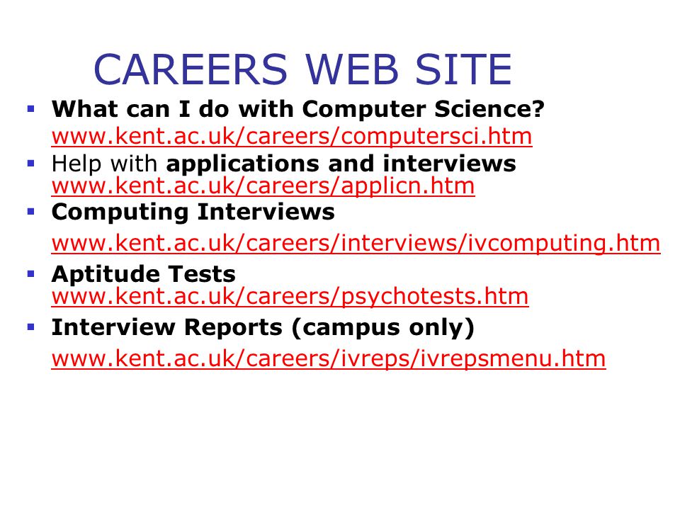 CAREERS WEB SITE  What can I do with Computer Science.