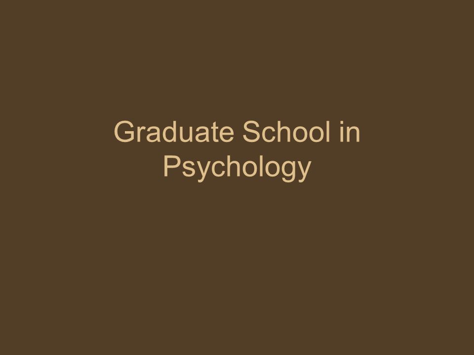 Graduate School in Psychology
