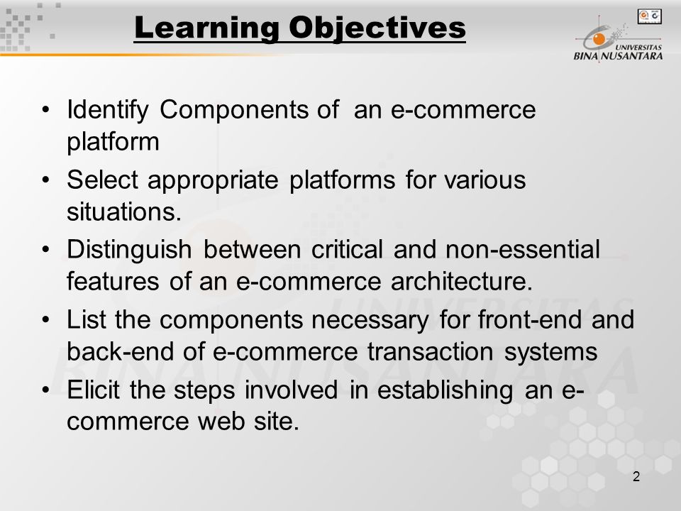 2 Learning Objectives Identify Components of an e-commerce platform Select appropriate platforms for various situations.