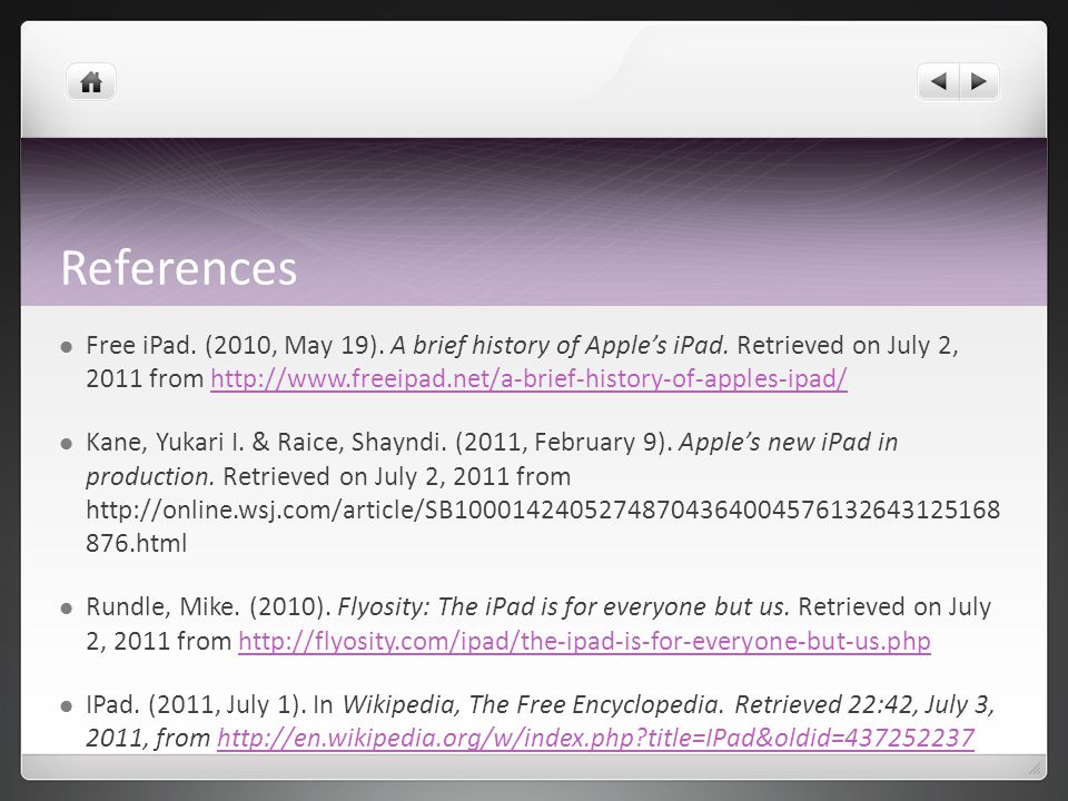 References Free iPad. (2010, May 19). A brief history of Apple’s iPad.