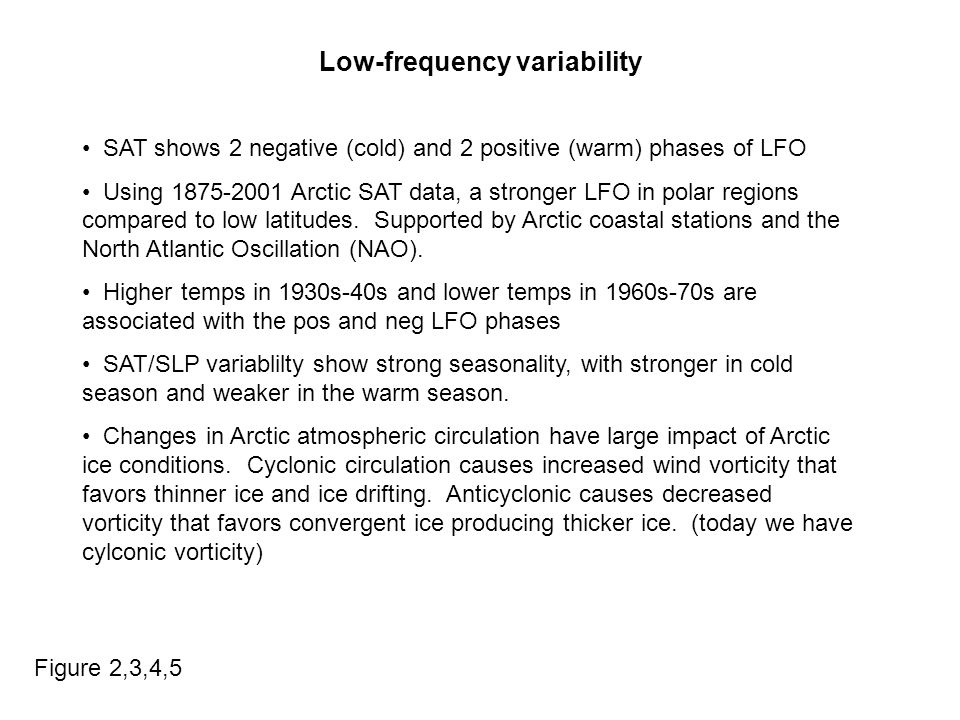 Low-frequency variability SAT shows 2 negative (cold) and 2 positive (warm) phases of LFO Using Arctic SAT data, a stronger LFO in polar regions compared to low latitudes.
