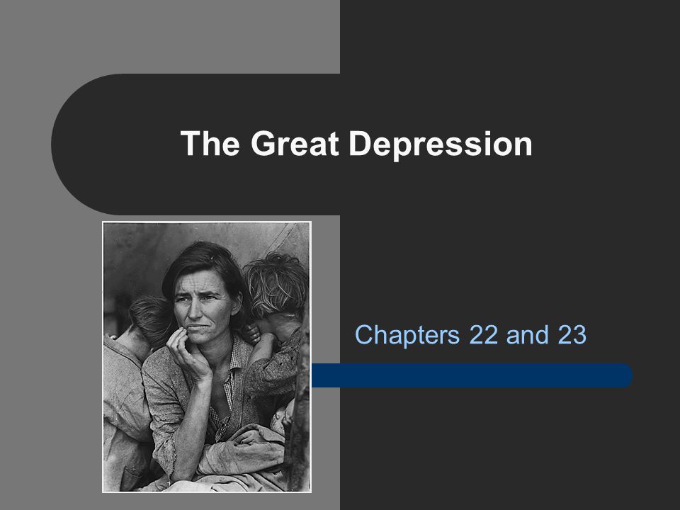 The Great Depression Chapters 22 and 23