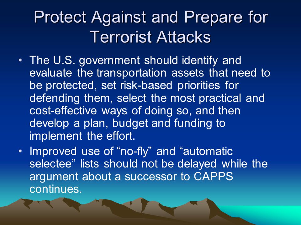 Protect Against and Prepare for Terrorist Attacks The U.S.