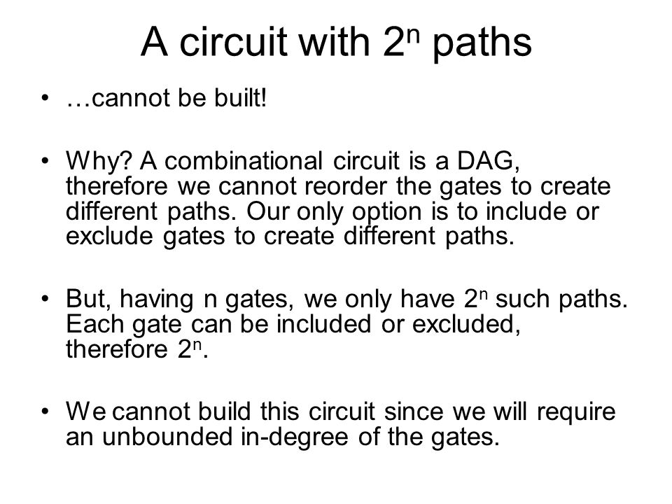 A circuit with 2 n paths …cannot be built. Why.
