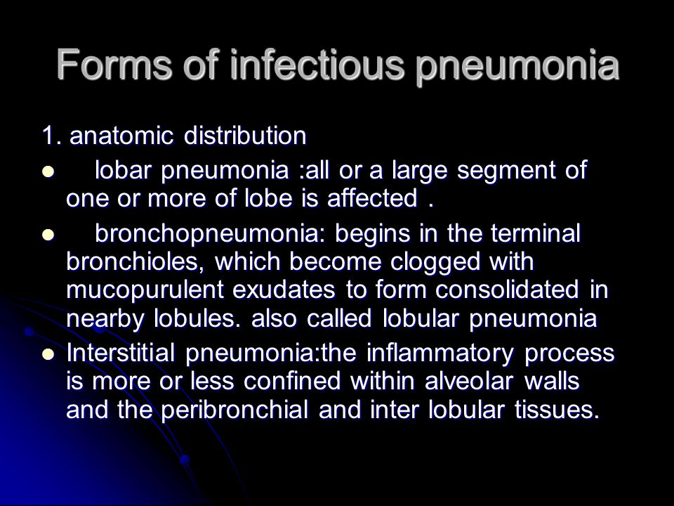 Forms of infectious pneumonia 1.